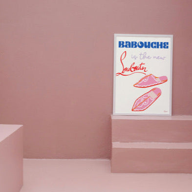 Affiche « Babouche is the new Louboutin » BACI ARTE