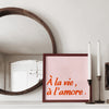 Affiche "A la vie, à l'amore" - BACI ARTE