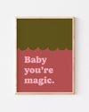 Affiche - Baby you're magic (30 x 40 cm)