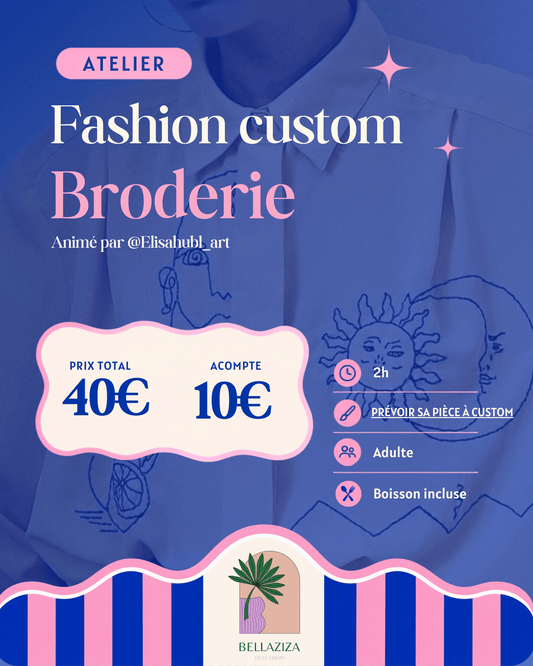 Atelier Fashion custom : Broderie - 40€
