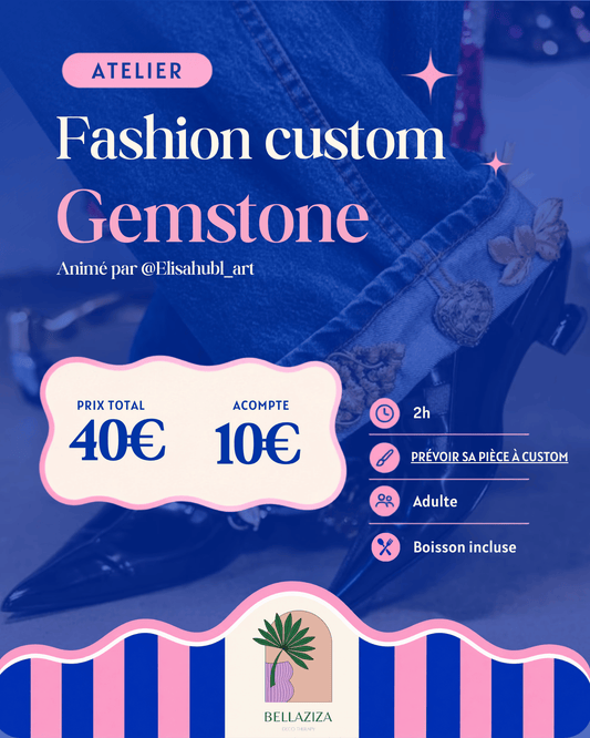 Atelier Fashion custom : Gemstone - 40€