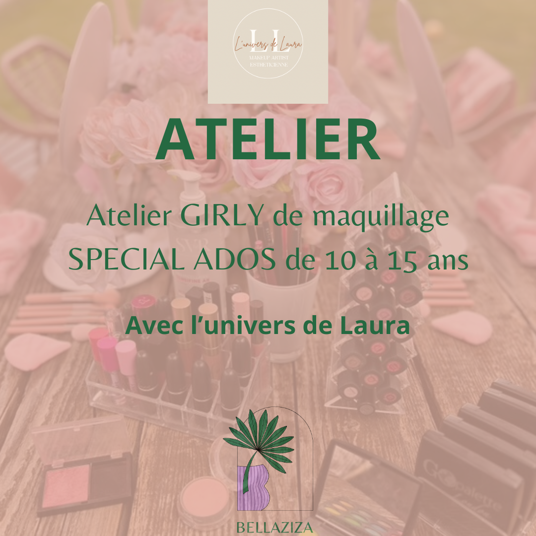 Atelier Girly maquillage - spécial ados 10 à 15 ans