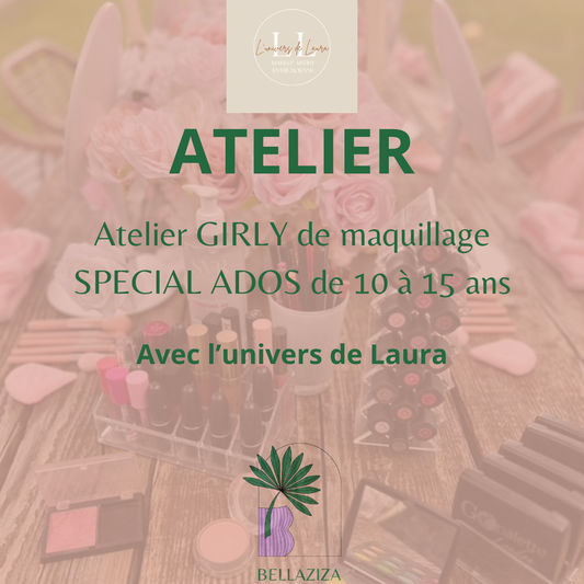 Atelier Girly maquillage - spécial ados 10 à 15 ans